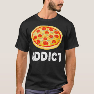 Pizza Addict Funny Junk Food Lover Humor T Shirt