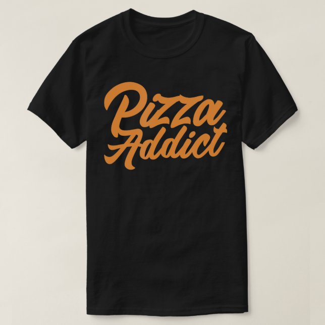 Pizza Addict Funny Pizza Älskare T Shirt (Design framsida)