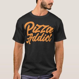 Pizza Addict Funny Pizza Älskare T Shirt