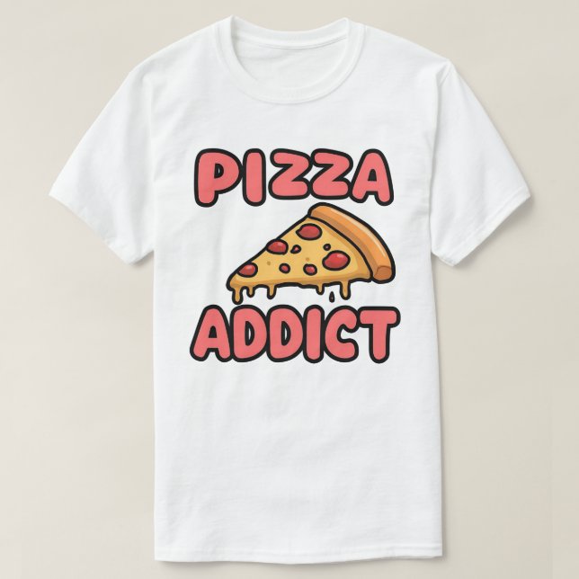 Pizza Addict T-Shirt (Design framsida)