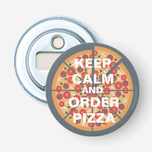 Pizza Älskare Behålla Lugn och beställ Works Flasköppnare