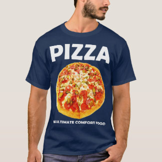 Pizza Älskare Gift Pizza, den ultimata komfortmate T Shirt