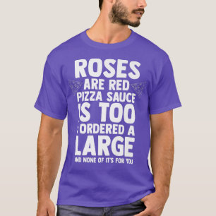 Pizza Älskare Ro är Red Pizza Sauce för beställd T Shirt