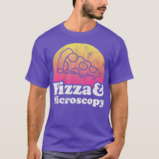 Pizza and Microscopy or Microscope T Shirt
