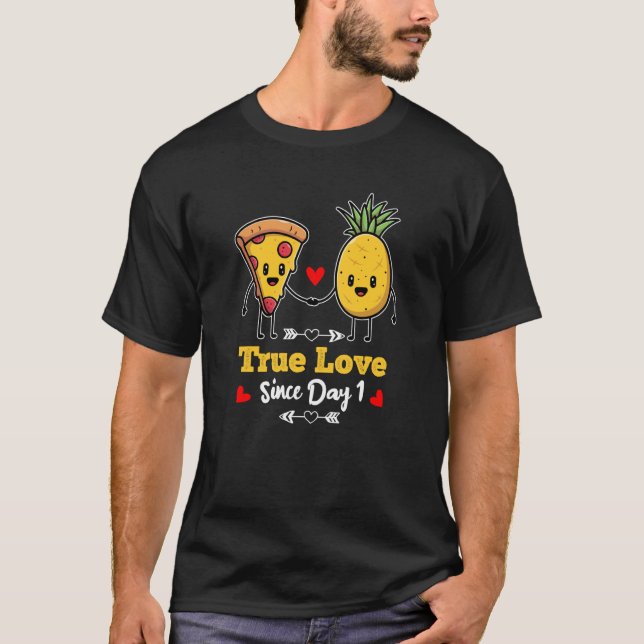 Pizza and Pineapple True love since day one  1 T Shirt (Framsida)