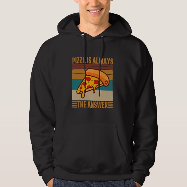 Pizza är alltid svaret - Food Älskare Foodie Hoodie (Framsida)