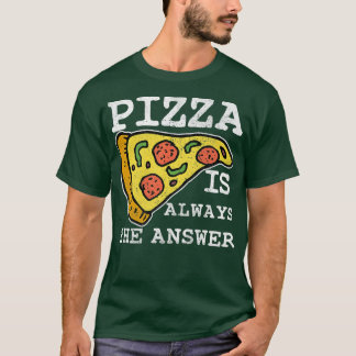 Pizza är alltid svaret på den italienska livsmedel t shirt