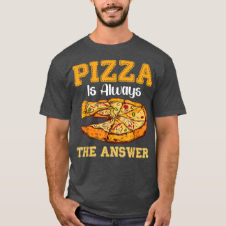 Pizza är alltid svaret på snabbmatsfärgen 170833 t shirt