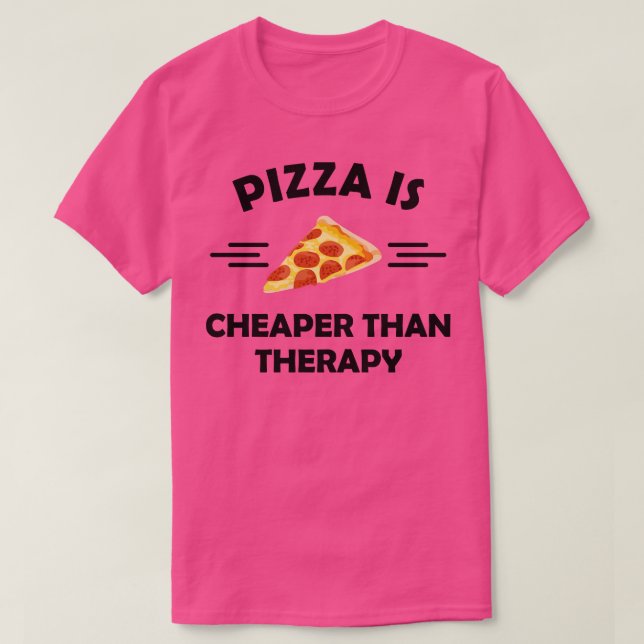 Pizza är billigare än terapi 1 t shirt (Design framsida)