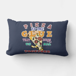 Pizza är det lim som håller oss alla samman kudde