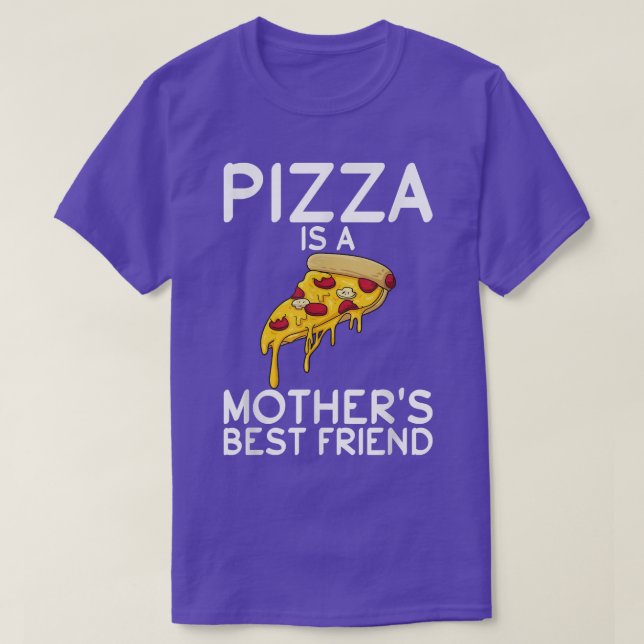 Pizza är en Mammor Best Friend Snack Pizzalove Piz T Shirt (Design framsida)