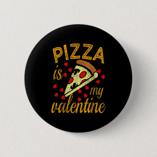 Pizza Är Min Alla Hjärtans Dag Rolig Alla Hjärtans Knapp