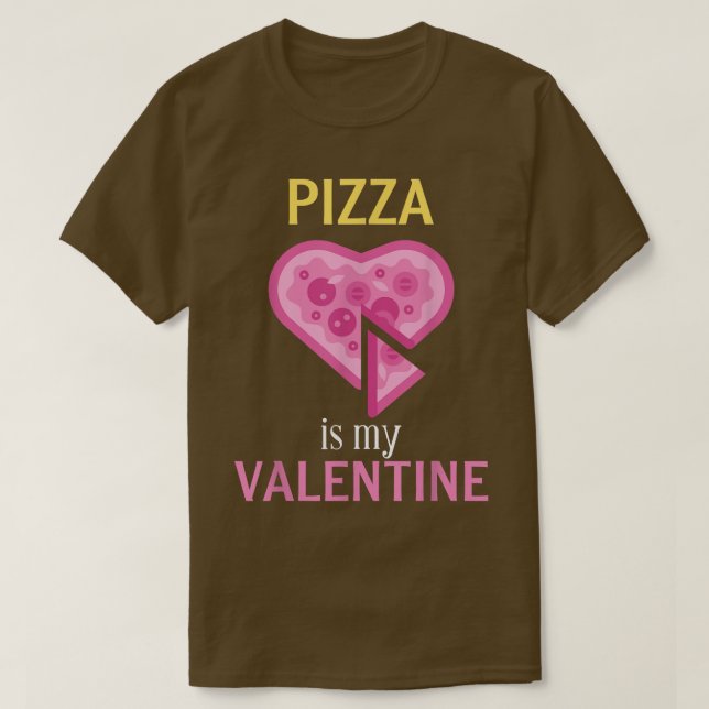 Pizza är min Alla hjärtans gåva till Valentines da T Shirt (Design framsida)
