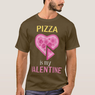 Pizza är min Alla hjärtans gåva till Valentines da T Shirt