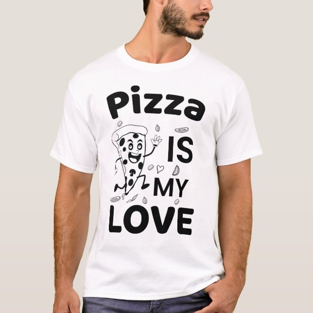 Pizza Är Min Kärlek T-Shirt Rolig Pizza Älskare (Framsida)