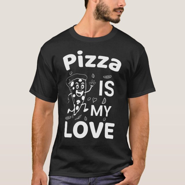 Pizza Är Min Kärlek T-Shirt Rolig Pizza Älskare Tr (Framsida)