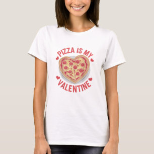 Pizza är min valentin på Alla hjärtans dag T Shirt