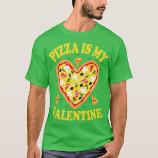 Pizza är min Valentine 3 T Shirt