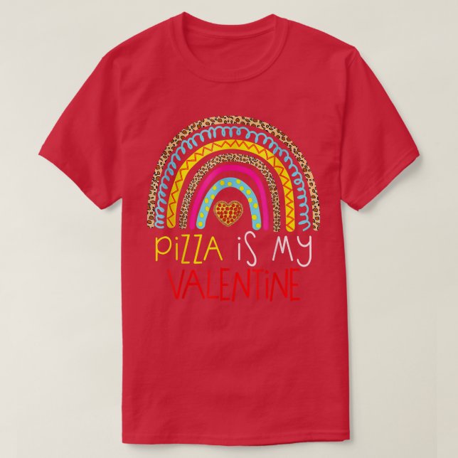 Pizza är min Valentine för Kärlek Regnbåge Valenti T Shirt (Design framsida)
