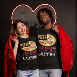 Pizza är min Valentine Funny Party Unisex T Shirt