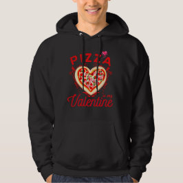Pizza är min Valentine Funny Valentines day Hoodie