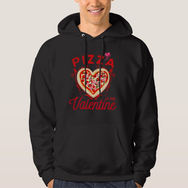 Pizza är min Valentine Funny Valentines day Hoodie (Framsida)