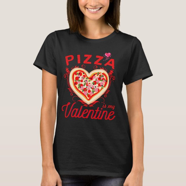 Pizza är min Valentine Funny Valentines day T-Shir T Shirt (Framsida)