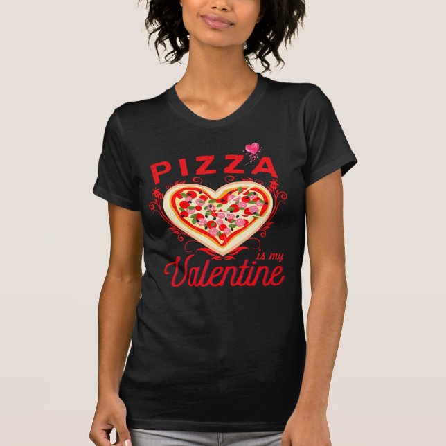 Pizza är min Valentine Funny Valentines day T-Shir T Shirt (Framsida)