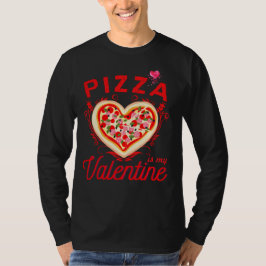 Pizza är min Valentine Funny Valentines day T Shirt