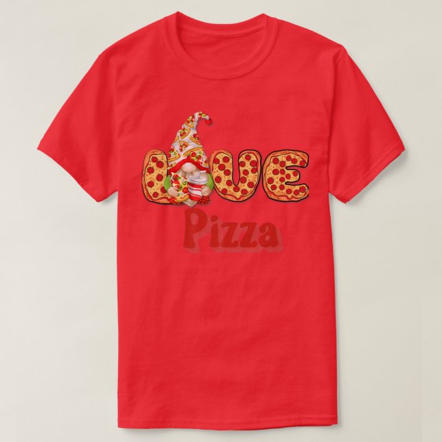 Pizza är min Valentine Gnome Valentines day  T Shirt (Design framsida)