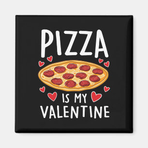 Pizza Är Min Valentine Mäns Kvinnors Pojkar Rolig Magnet
