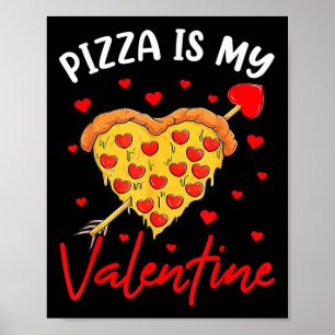 Pizza är min Valentine Rolig Alla Hjärtans Dag Poj Poster