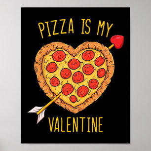 Pizza är min Valentine Roligt Valentines day Boys Poster