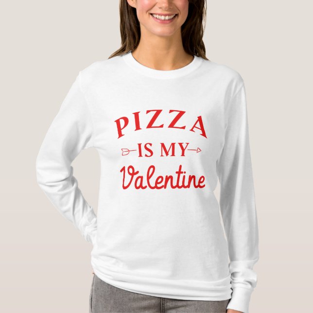 Pizza är min Valentine T Shirt (Framsida)