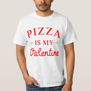 Pizza är min Valentine T Shirt