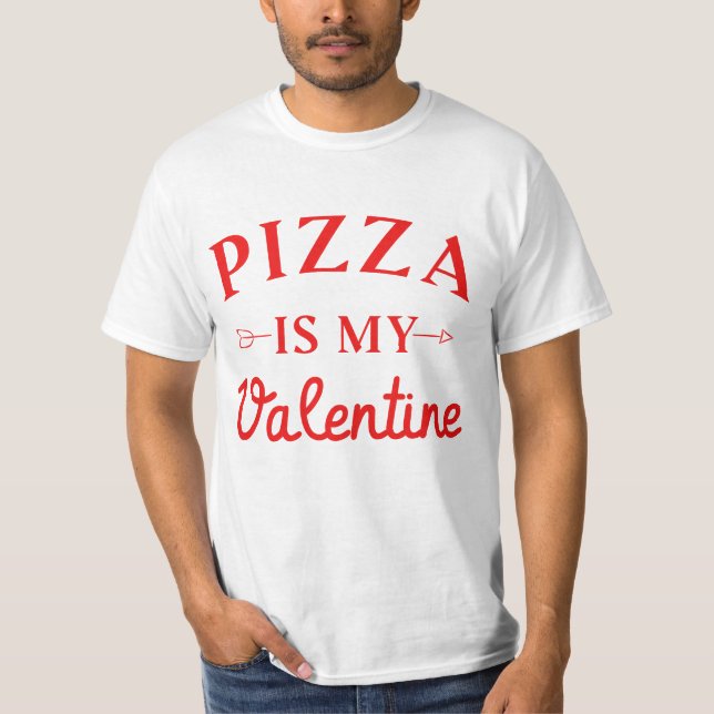 Pizza är min Valentine T Shirt (Framsida)