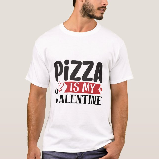 Pizza är min Valentine T-Shirt (Framsida)