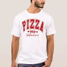 Pizza är min Valentine T-shirt