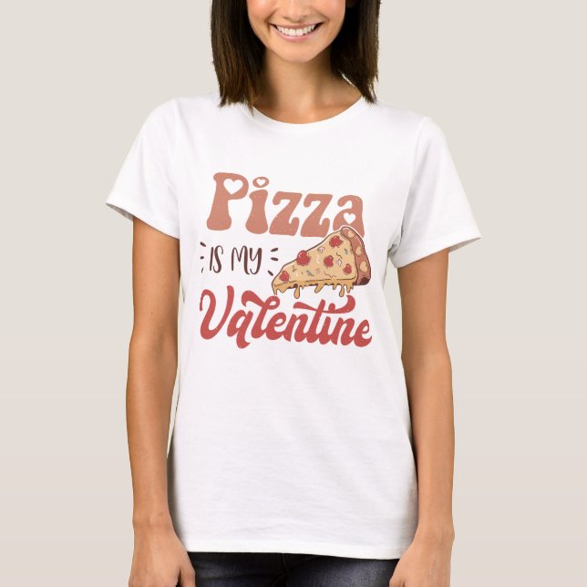 Pizza är min Valentine T Shirt (Framsida)