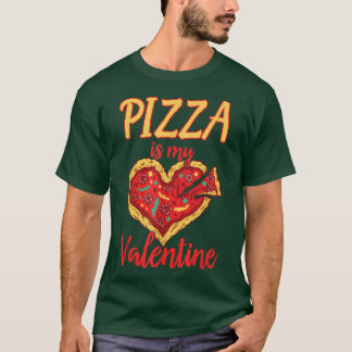 Pizza är mina hjärtans vackra Valentines day-gåvor T Shirt
