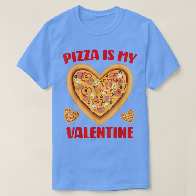 Pizza är mina hjärtans vackra Valentines day-gåvor T Shirt (Design framsida)