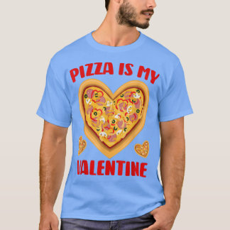 Pizza är mina hjärtans vackra Valentines day-gåvor T Shirt