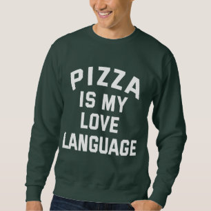 Pizza är Mitt Kärlek-språk - Funny Pizza Lång Ärmad Tröja