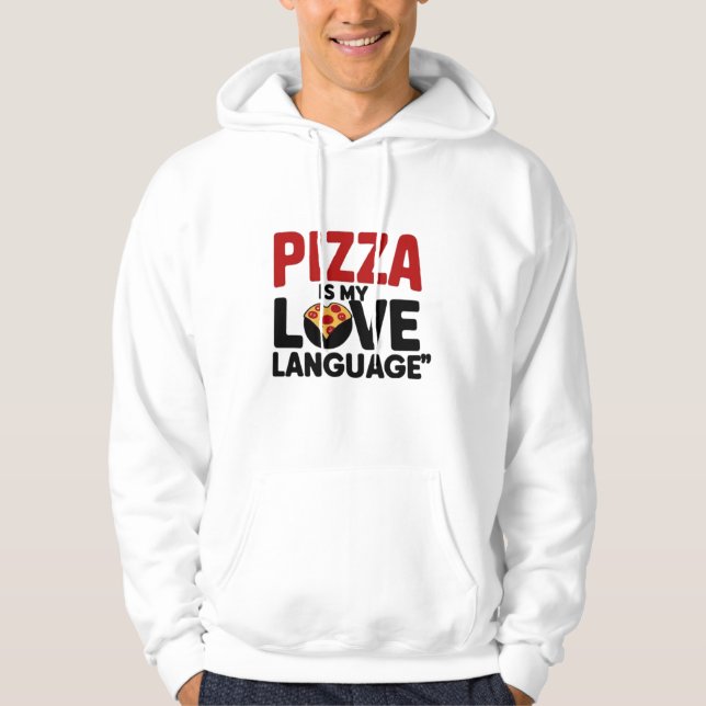 Pizza är Mitt Kärlek-språk Hoodie (Framsida)