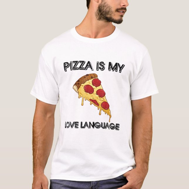 Pizza är mitt Kärlek-språk, matgipsen Älskare gift T Shirt (Framsida)