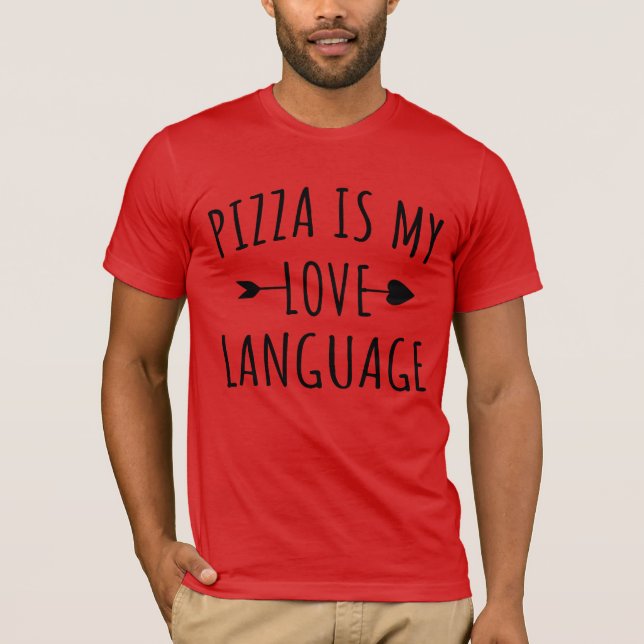 Pizza är Mitt Kärlek-språk - Pizza Älskare T Shirt (Framsida)