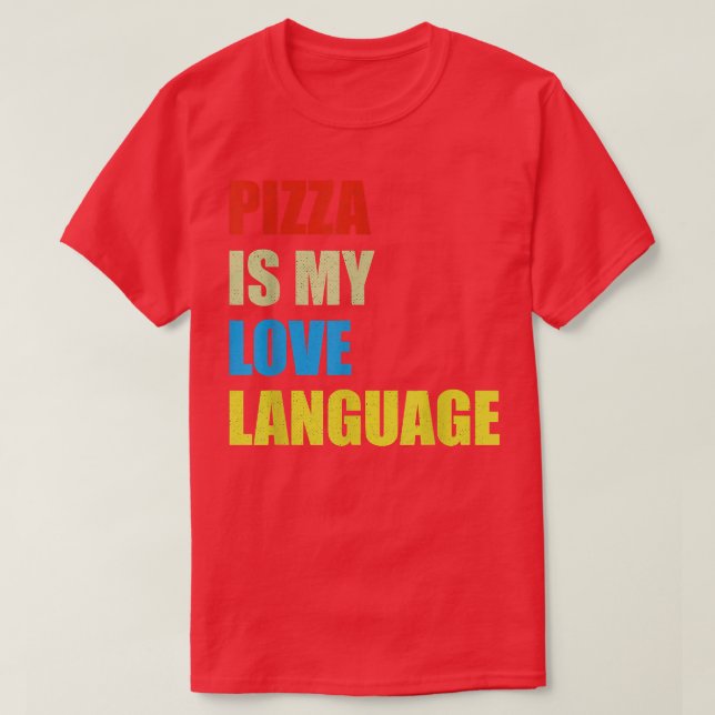 Pizza är mitt Kärlek-språk Shirt Funny Food Älskar T (Design framsida)