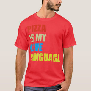 Pizza är mitt Kärlek-språk Shirt Funny Food Älskar T