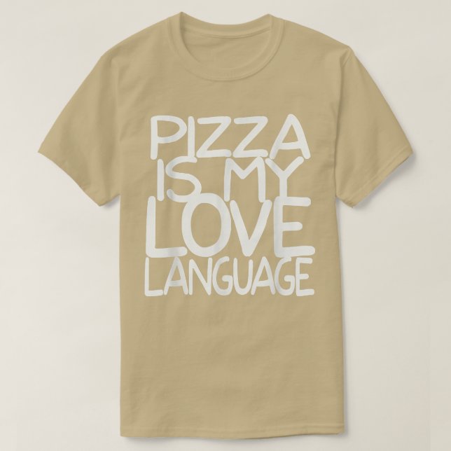 Pizza är mitt Kärlek-språk Shirt Funny Food Älskar T Shirt (Design framsida)