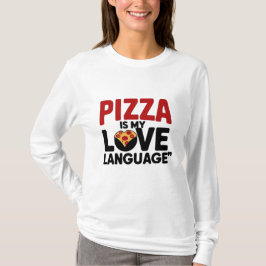 Pizza är Mitt Kärlek-språk T Shirt